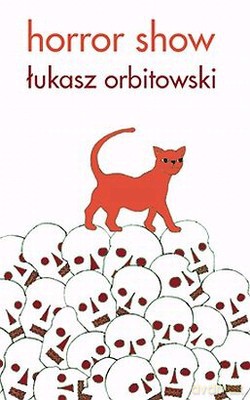 Horror Show - Łukasz Orbitowski [KSIĄŻKA]