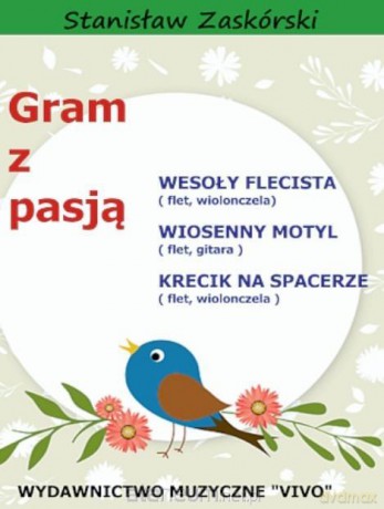 Gram z pasją Wesoły Flecista - Stanisław Zaskórski [KSIĄŻKA]