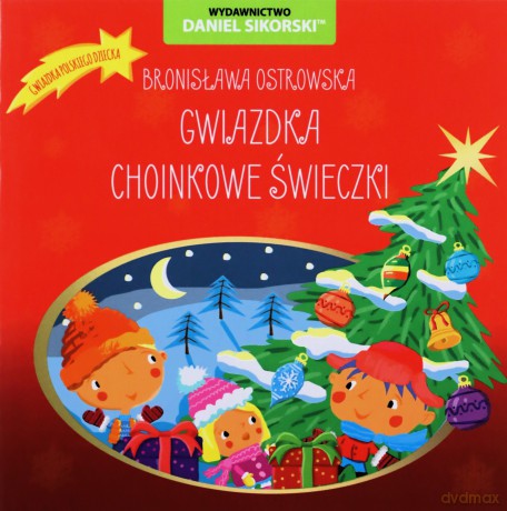 Gwiazdka, Choinkowe świeczki - Bronisława Ostrowska, Gerard Śmiechowski [KSIĄŻKA]