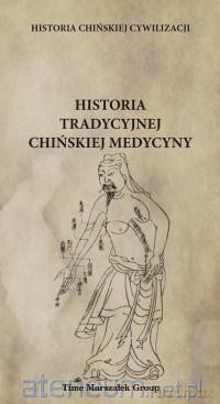 Historia tradycyjnej chińskiej medycyny - Bartosz Płotka [KSIĄŻKA]