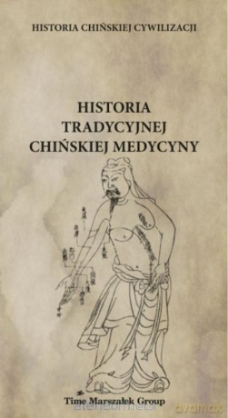 Historia tradycyjnej chińskiej medycyny - Bartosz Płotka [KSIĄŻKA]