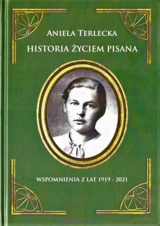 Historia życiem pisana - Aniela Terlecka [KSIĄŻKA]