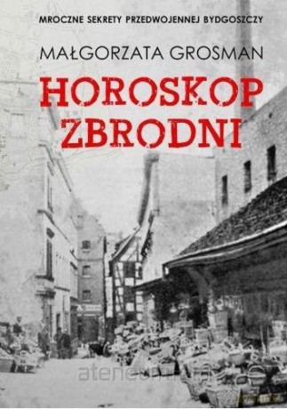 Horoskop zbrodni - Małgorzata Grosman [KSIĄŻKA]
