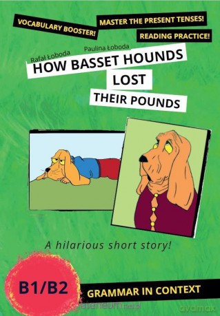 How Basset Hounds Lost Their Pounds - Rafał Łoboda, Paulina Łoboda [KSIĄŻKA]