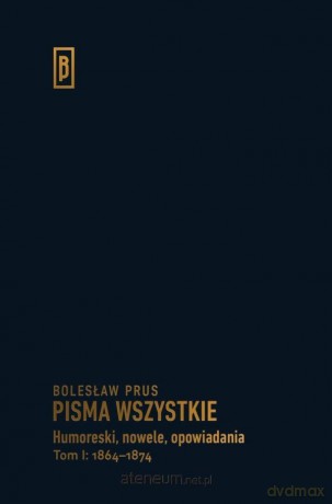 Humoreski, nowele, opowiadania (Tom 1) - Bolesław Prus [KSIĄŻKA]