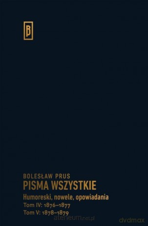Humoreski, nowele, opowiadania (Tom 4-5) - Bolesław Prus [KSIĄŻKA]
