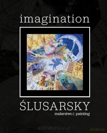 Imagination. Ślusarsky - Dariusz Ślusarsky [KSIĄŻKA]