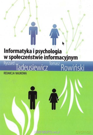 Informatyka i psychologia.. - Ryszard Tadeusiewicz, Tomasz Rowiński [KSIĄŻKA]