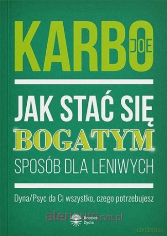 Jak stać się bogatym - sposób dla leniwych - Joe Karbo [KSIĄŻKA]