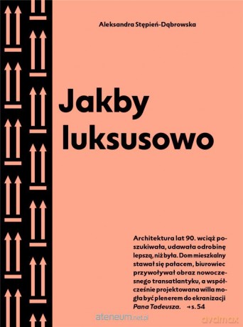 Jakby luksusowo. Przewodnik po architekturze - Aleksandra Stępień-Dąbrowska [KSIĄŻKA]