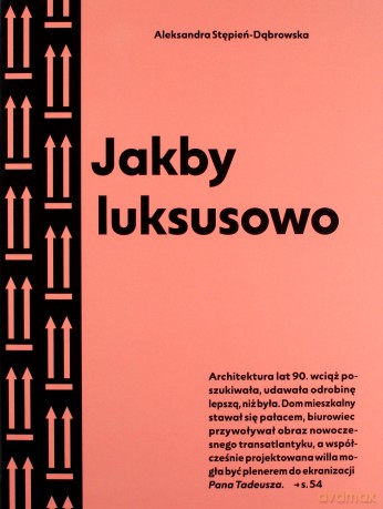 Jakby luksusowo. Przewodnik po architekturze - Aleksandra Stępień-Dąbrowska [KSIĄŻKA]