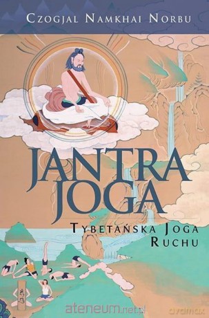 Jantra-joga. Tybetańska joga ruchu - Czogjal Namkhai Norbu [KSIĄŻKA]