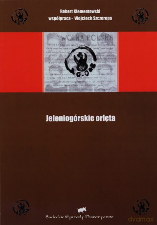 Jeleniogórskie orlęta - Robert Klementowski, Wojciech Szczerepa [KSIĄŻKA]