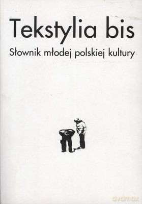 Tekstylia Bis Słownik Młodej Polskiej Kultury [KSIĄŻKA]