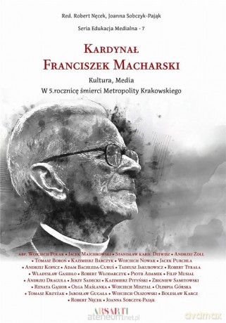 Kardynał Franciszek Macharski. Kultura, Media [KSIĄŻKA]
