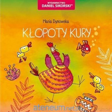 Kłopoty kury - Maria Dynowska, Gerard Śmiechowski [KSIĄŻKA]