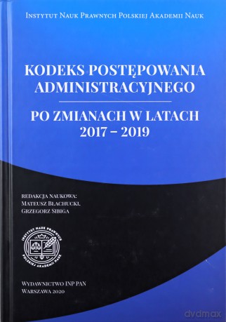 Kodeks postępowania administracyjnego po zmianach w latach 2017-2019 - Mateusz Błachucki, Grzegorz Sibiga [KSIĄŻKA]