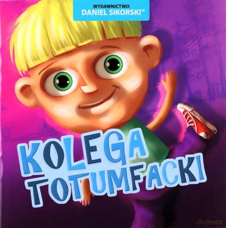 Kolega Totumfacki - Daniel Sikorski, Gerard Śmiechowski [KSIĄŻKA]