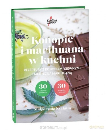 Konopie i marihuana w kuchni - Małgorzata Szakuła [KSIĄŻKA]