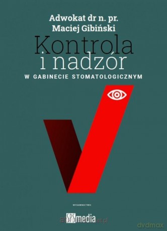 Kontrola i nadzór w gabinecie stomatologicznym - Maciej Gibiński [KSIĄŻKA]