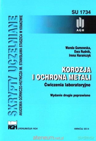 Korozja i ochrona metali: ćwiczenia laboratoryjne - Wanda Gumowska, Ewa Rudnik, Irena Harańczyk [KSIĄŻKA]