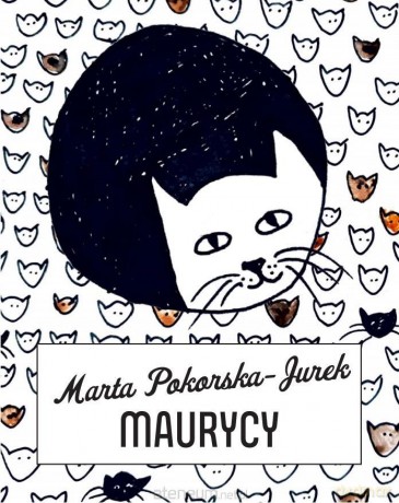 Kot Maurycy chce być dzidziusiem - Marta Pokorska-Jurek [KSIĄŻKA]