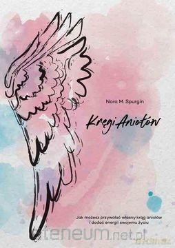 Kręgi Aniołów - Nora M. Spurgin [KSIĄŻKA]