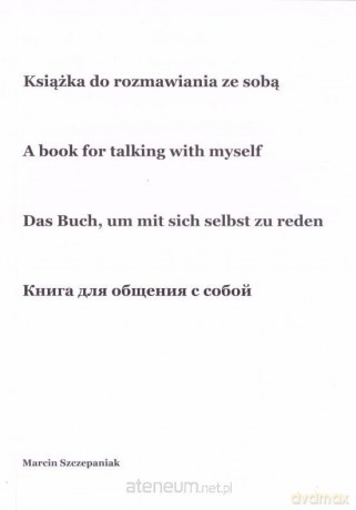Książka do rozmawiania ze sobą - Marcin Szczepaniak [KSIĄŻKA]