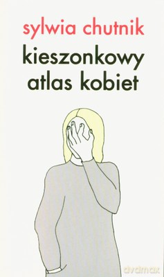 Kieszonkowy Atlas Kobiet - Sylwia Chutnik [KSIĄŻKA]