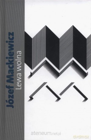 Lewa wolna - Józef Mackiewicz [KSIĄŻKA]