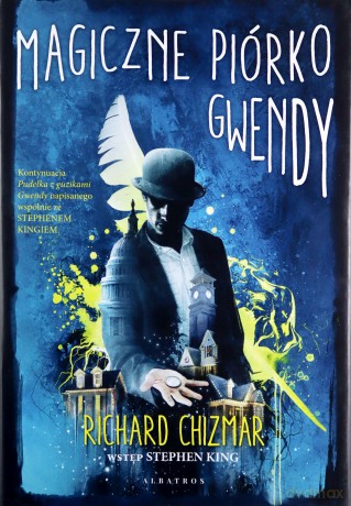 Magiczne piórko Gwendy - Richard Chizmar [KSIĄŻKA]