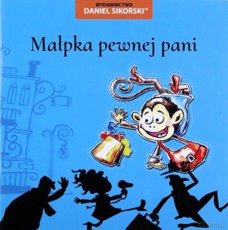 Małpka pewnej pani - Daniel Sikorski, Małgorzata Piskunowicz [KSIĄŻKA]