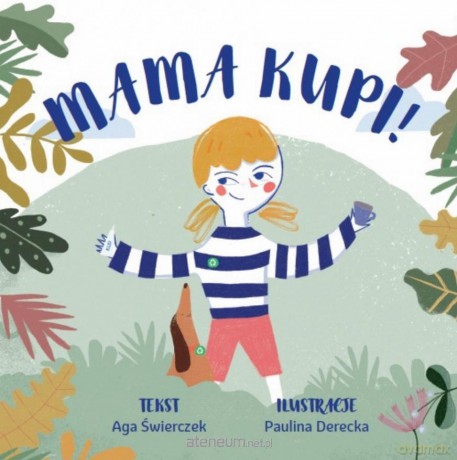 Mama kupi! - Aga Świerczek, paulina Derecka [KSIĄŻKA]