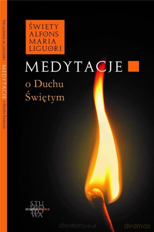 Medytacje o Duchu Świętym - św. Alfons Liguori [KSIĄŻKA]