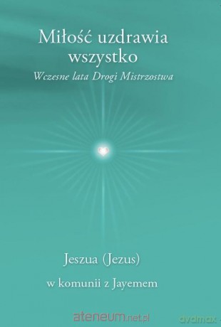 Miłość uzdrawia wszystko - Jayem [KSIĄŻKA]