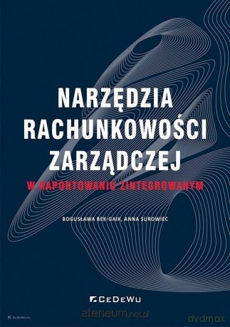 Narzędzia rachunkowości zarządczej... - Bogusława Bek-Gaik, Anna Surowiec [KSIĄŻKA]