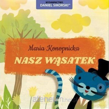Nasz wąsatek - Maria Konopnicka, Gerard Śmiechowski [KSIĄŻKA]