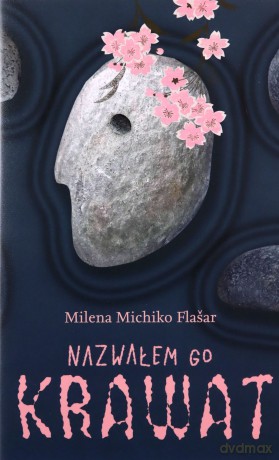 Nazwałem go Krawat - Milena Michiko Flasar [KSIĄŻKA]