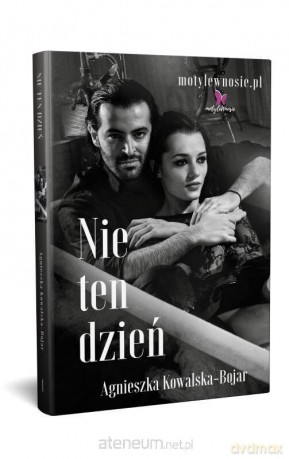 Nie ten dzień - Agnieszka Kowalska-Bojar [KSIĄŻKA]