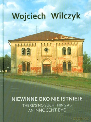 Niewinne Oko Nie Istnieje (twarda) - Wojciech Wilczyk [KSIĄŻKA]