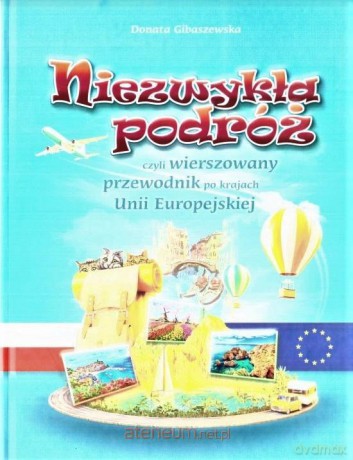 Niezwykła podróż, czyli wierszowany przewodnik - Donata Gibaszewska [KSIĄŻKA]