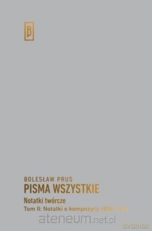 Notatki twórcze. (Tom 2) Notatki o kompozycji - Bolesław Prus [KSIĄŻKA]