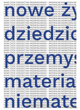 Nowe życie dziedzictwa przemysłowego - Łukasz Gaweł, Weronika Pokojska, Agnieszka Pudełko [KSIĄŻKA]
