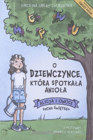 O dziewczynce, która spotkała anioła - Karolina Garlej-Zgorzelska [KSIĄŻKA]
