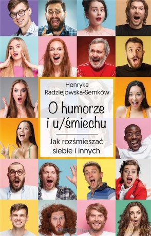 O humorze i u/śmiechu. Jak rozśmieszać siebie i.. - Henryka Radziejewska-Semków [KSIĄŻKA]