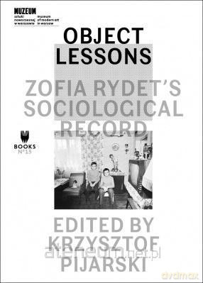 Object Lessons: Zofia Rydet's Sociological Record [KSIĄŻKA]