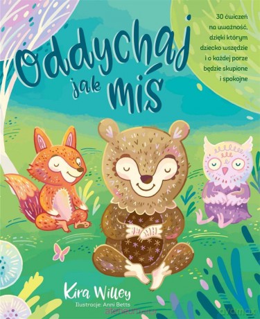 Oddychaj jak miś - Kira Willey, Annie Betts [KSIĄŻKA]