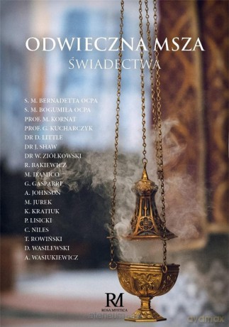 Odwieczna Msza. Świadectwa [KSIĄŻKA]