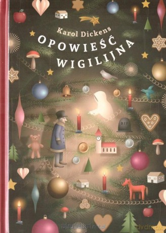 Opowieść wigilijna - Karol Dickens [KSIĄŻKA]