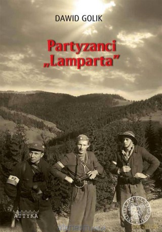 Partyzanci Lamparta. Historia IV batalionu - Dawid Golik [KSIĄŻKA]